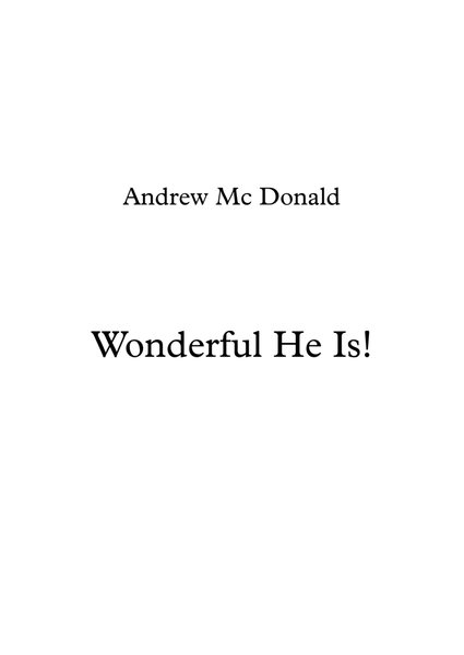 Wonderful He Is!