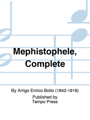 Mephistophele, Complete