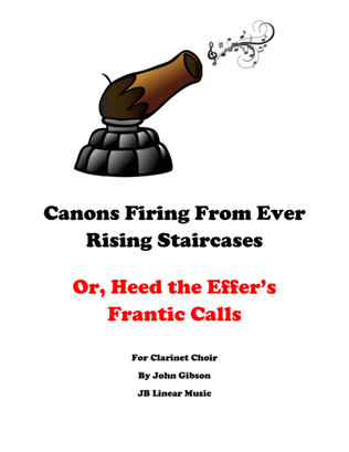 Book cover for Canons Firing From an Ever Rising Staircase for Clarinet Choir