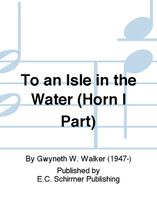 To an Isle in the Water (Horn I Part)