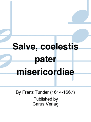 Salve, coelestis pater misericordiae