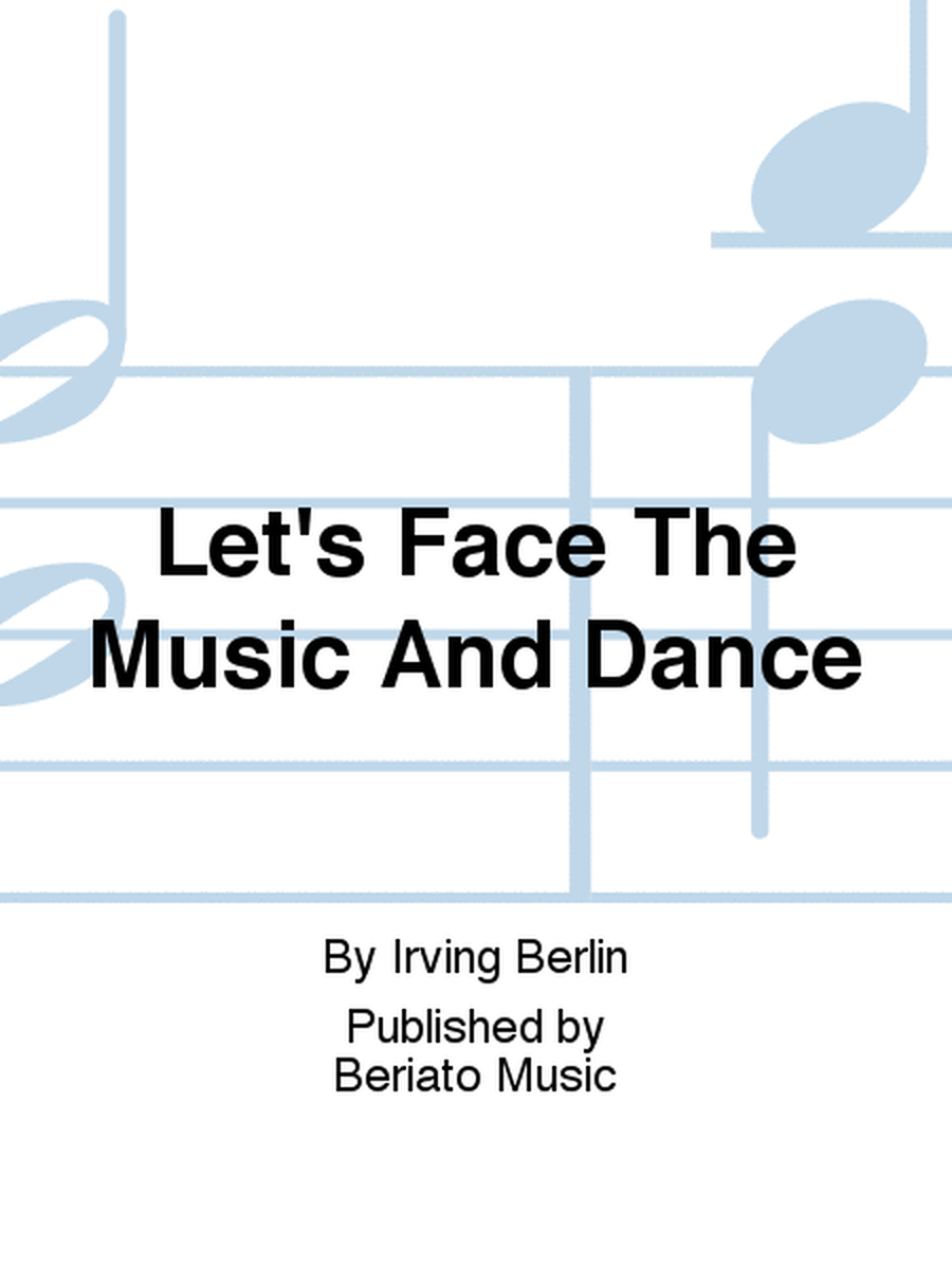 Let's Face The Music And Dance