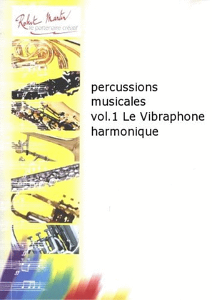 Percussions musicales vol.1 le vibraphone harmonique