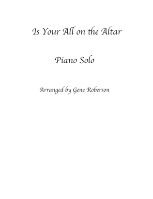 Book cover for Is Your All on the Altar - Piano Solo