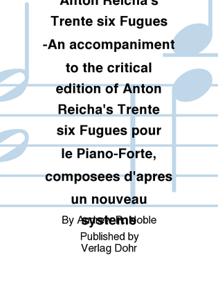 The Subject in Anton Reicha's Trente six Fugues -An accompaniment to the critical edition of Anton Reicha's Trente six Fugues pour le Piano-Forté, composées d'après un nouveau système-