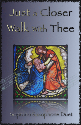 Book cover for Just A Closer Walk With Thee, Gospel Hymn for Soprano Saxophone Duet