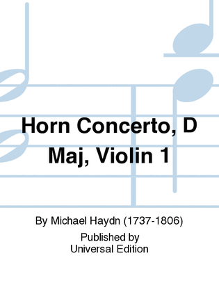 Book cover for Horn Concerto, D Maj, Violin 1