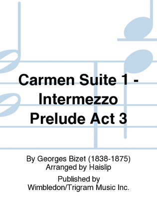 Carmen Suite 1 - Intermezzo Prelude Act 3