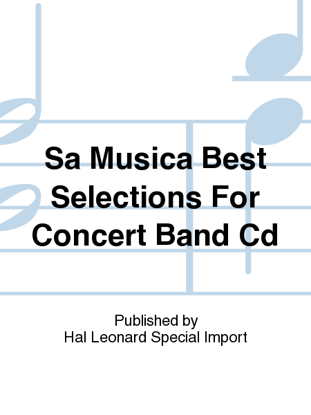 Sa Musica Best Selections For Concert Band Cd