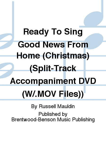 Ready To Sing Good News From Home (Christmas) (Split-Track Accompaniment DVD (W/.MOV Files))