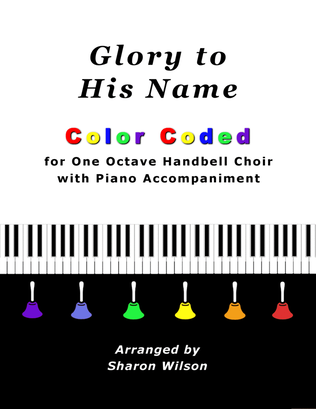 Book cover for Glory to His Name (for One Octave Handbell Choir with Piano accompaniment)