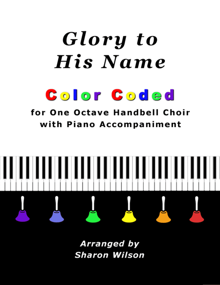 Glory to His Name (for One Octave Handbell Choir with Piano accompaniment) image number null