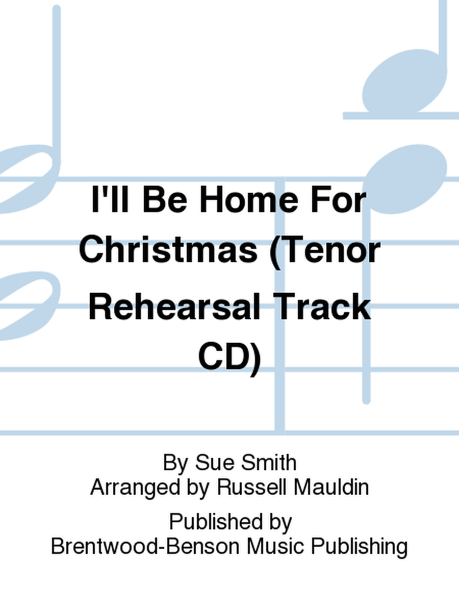 I'll Be Home For Christmas (Tenor Rehearsal Track CD)
