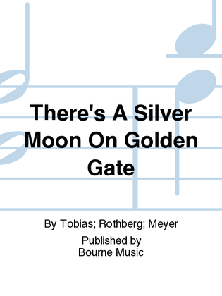 Book cover for There's A Silver Moon On Golden Gate