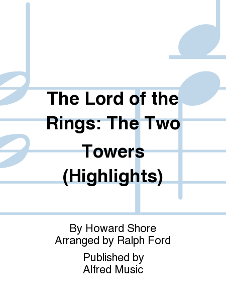 Two Towers (highlights) From The Lord Of The Rings: The Two Towers