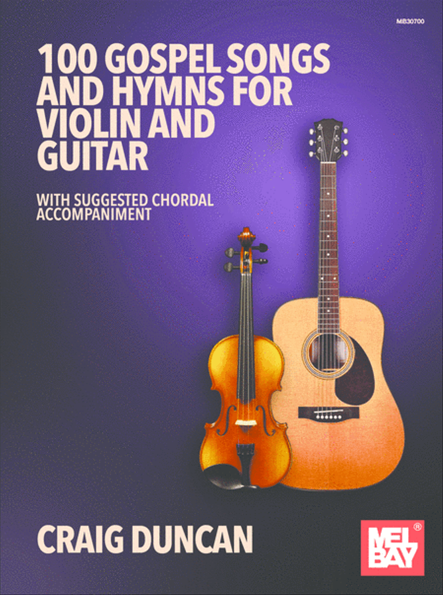 100 Gospel Songs and Hymns for Violin and Guitar