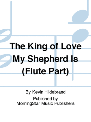 The King of Love My Shepherd Is (Flute Part)