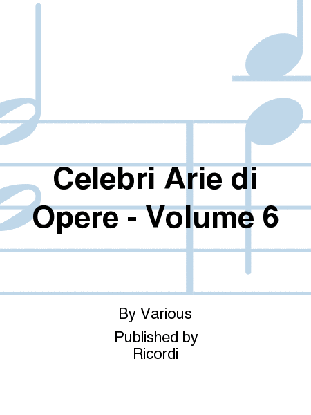 Celebri Arie di Opere - Volume 6