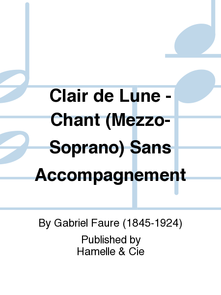 Clair de Lune - Chant (Mezzo-Soprano) Sans Accompagnement
