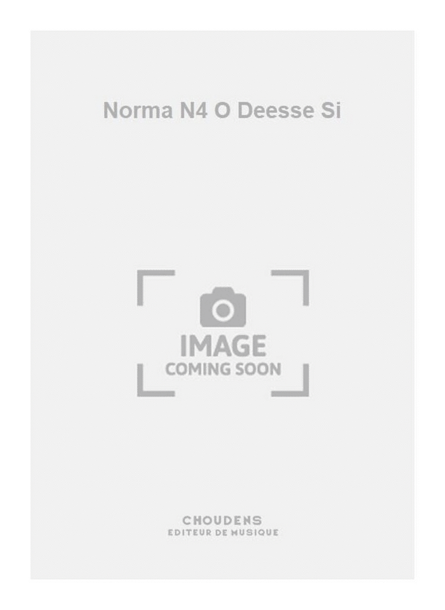 Norma N4 O Deesse Si Soprano Voice scores gallery preview page 1