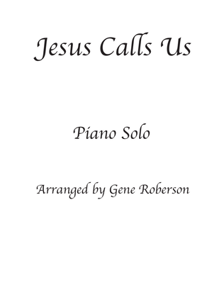 Jesus Calls Us. Piano Solo Advanced