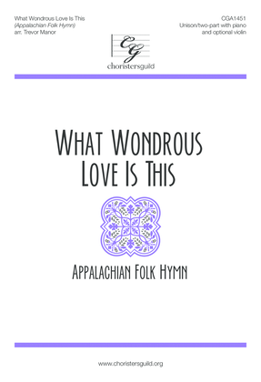 What Wondrous Love Is This (Appalachian Folk Hymn)