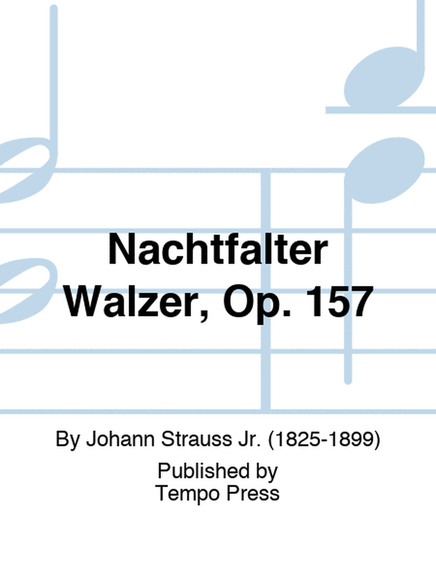 Nachtfalter Walzer, Op. 157