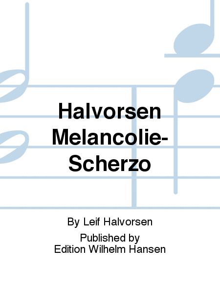 Halvorsen Melancolie- Scherzo