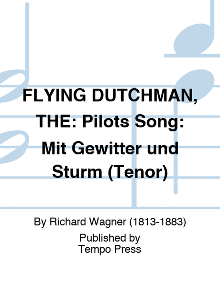 FLYING DUTCHMAN, THE: Pilots Song: Mit Gewitter und Sturm (Tenor)