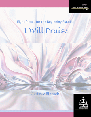 I Will Praise: Eight Pieces for the Beginning Flautist