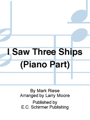 Christmas Trilogy: 1. I Saw Three Ships (Piano Part)