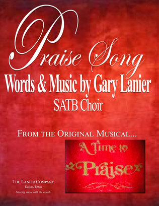 PRAISE SONG (for SATB Choir & Optional Congregation. Piano/Choir, Parts included)