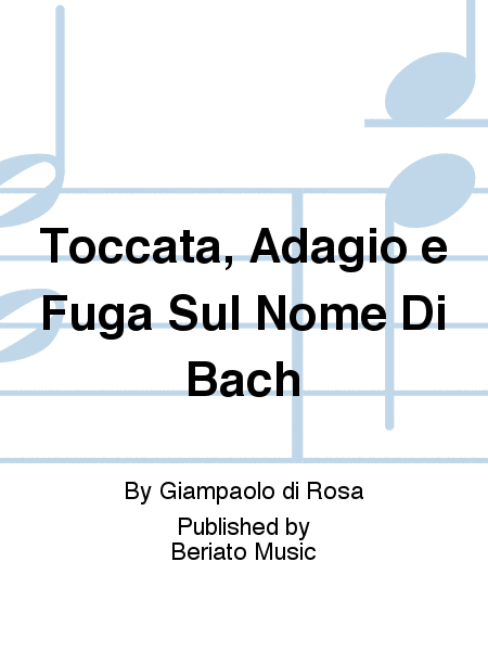 Toccata, Adagio e Fuga Sul Nome Di Bach