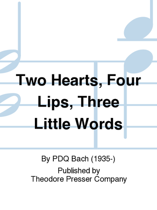 Book cover for Two Hearts, Four Lips, Three Little Words