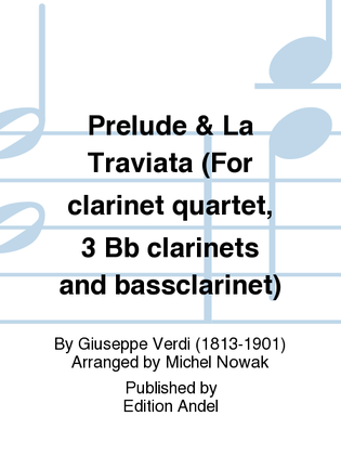 Prelude & La Traviata (For clarinet quartet, 3 Bb clarinets and bassclarinet)