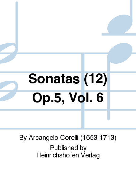 Sonatas (12) Op. 5, Vol. 6