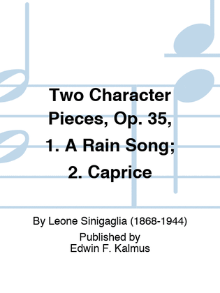 Two Character Pieces, Op. 35, 1. A Rain Song; 2. Caprice