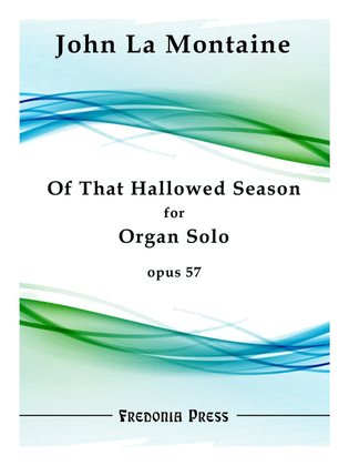 Of That Hallowed Season, Op. 57