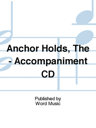 The Anchor Holds - Accompaniment CD (split)