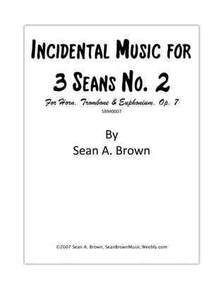 Incidental Music for 3 Seans No. 2, Op. 7