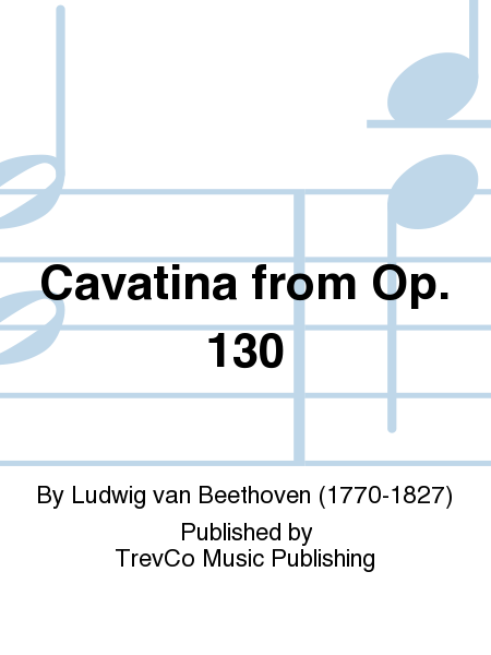Cavatina from Op. 130