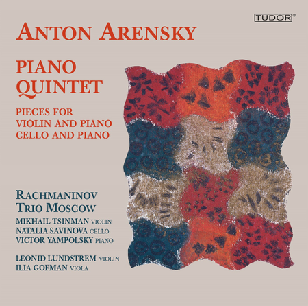 Anton Stepanovich Arensky: Piano Quintet - Pieces for Violin & Piano - Pieces for Cello & Piano image number null