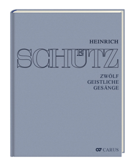 Stuttgarter Schutz-Ausgabe: Zwolf geistliche Gesange (Gesamtausgabe, Bd. 15)