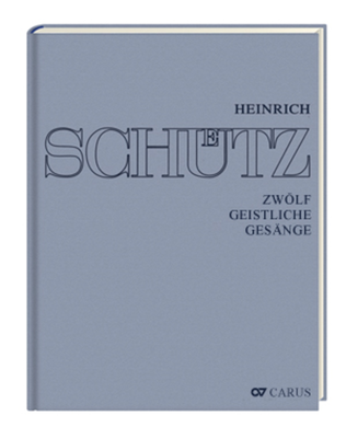 Stuttgarter Schutz-Ausgabe: Zwolf geistliche Gesange (Gesamtausgabe, Bd. 15)