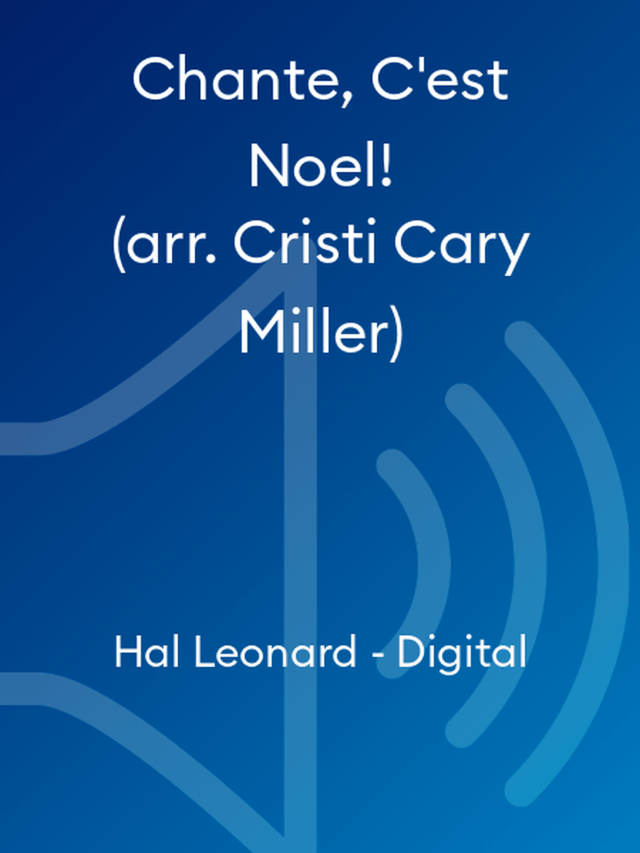 Chante, C'est Noel! (arr. Cristi Cary Miller)