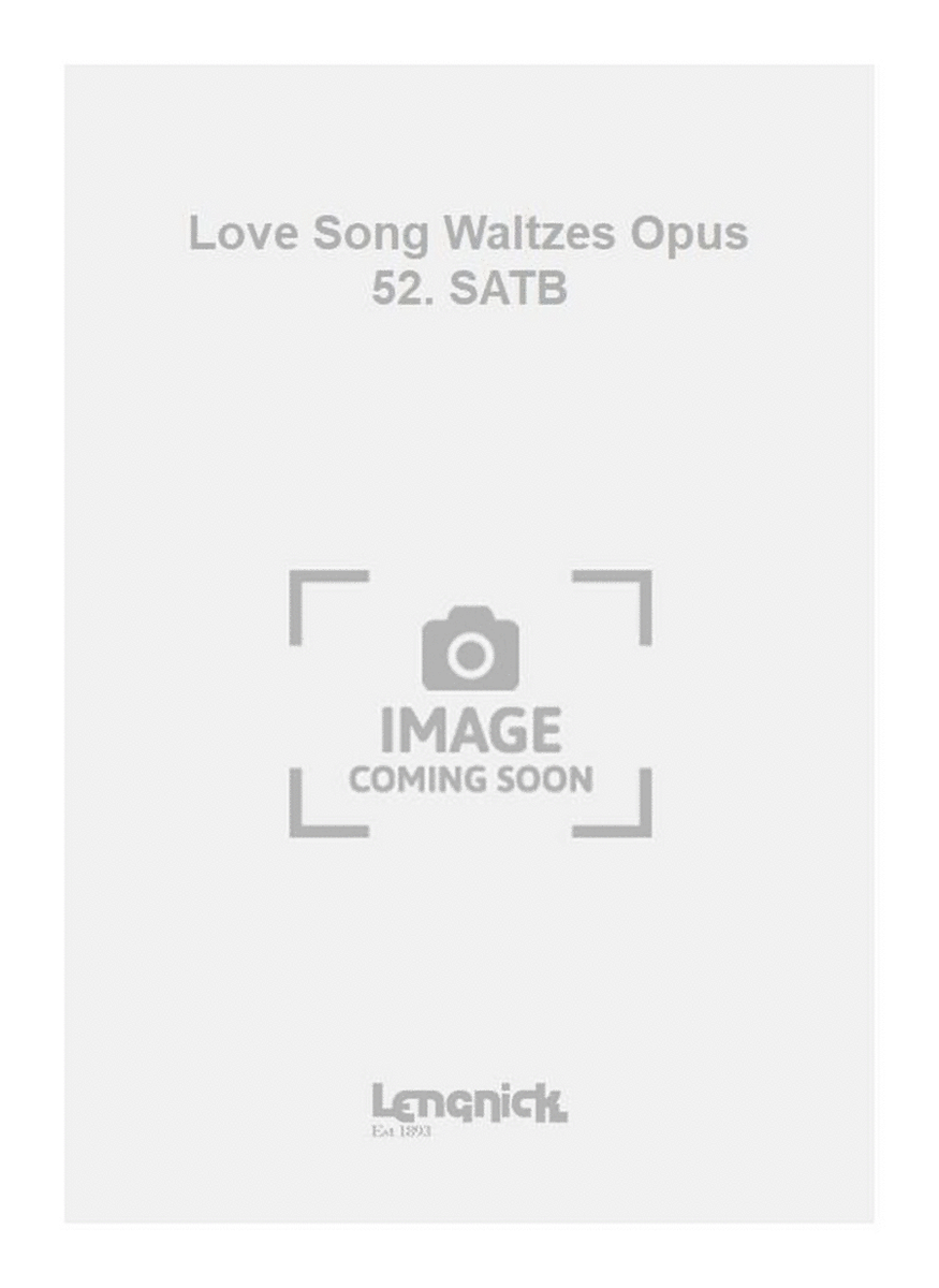 Love Song Waltzes Opus 52. SATB
