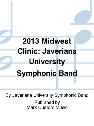 2013 Midwest Clinic: Javeriana University Symphonic Band