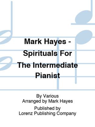 Book cover for Mark Hayes - Spirituals For The Intermediate Pianist