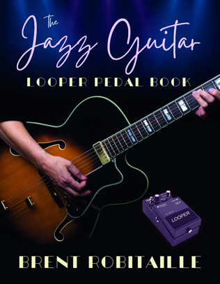 Book cover for The Jazz Guitar Looper Pedal Book