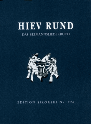Book cover for Hiev Rund! -das Seemannssongbook. Neufassung. Zusammengestellt Und Fur Mehrstimmigen Ge
